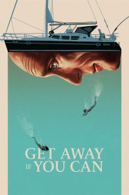 مشاهدة فيلم Get Away If You Can 2022 مترجم