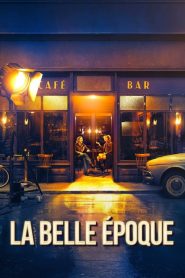 مشاهدة فيلم La Belle Époque 2019 مترجم