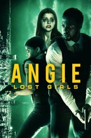 مشاهدة فيلم Angie: Lost Girls 2020 مترجم