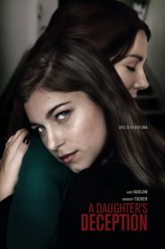 مشاهدة فيلم A Daughter’s Deception 2019 مترجم