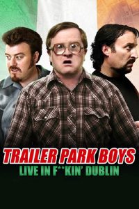 فيلم Trailer Park Boys: Live in F**kin’ Dublin 2014 مترجم