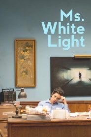 مشاهدة فيلم Ms. White Light 2019 مترجم