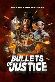 مشاهدة فيلم Bullets of Justice 2019 مترجم