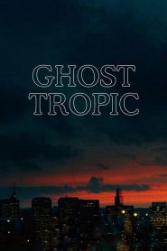 مشاهدة فيلم Ghost Tropic 2019 مترجم