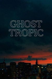 مشاهدة فيلم Ghost Tropic 2019 مترجم