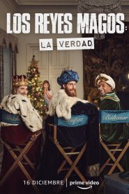 مشاهدة فيلم Los Reyes Magos: La Verdad 2022 مترجم