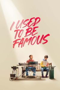 مشاهدة فيلم I Used to Be Famous 2022 مترجم