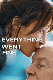 مشاهدة فيلم Everything Went Fine 2021 مترجم