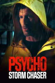 مشاهدة فيلم Psycho Storm Chaser 2021 مترجم