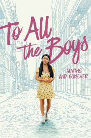 فيلم To All the Boys: Always and Forever 2021 مترجم