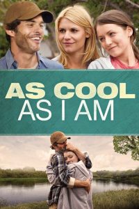 مشاهدة فيلم As Cool as I Am 2013 مترجم