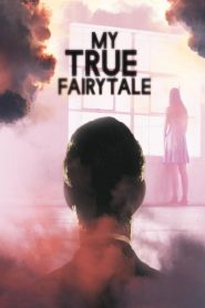 مشاهدة فيلم My True Fairytale 2021 مترجم