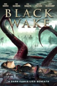 مشاهدة فيلم Black Wake 2018 مترجم