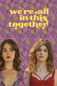 مشاهدة فيلم We’re All in This Together 2021 مترجم