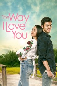 مشاهدة فيلم The Way I Love You 2019 مترجم