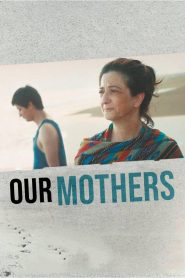 مشاهدة فيلم Our Mothers 2019 مترجم