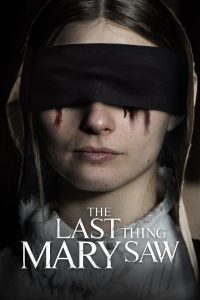 مشاهدة فيلم The Last Thing Mary Saw 2021 مترجم