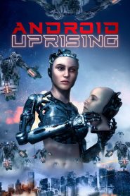 مشاهدة فيلم Android Uprising 2020 مترجم