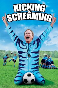 مشاهدة فيلم Kicking & Screaming 2005 مترجم