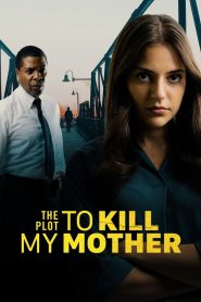 فيلم The Plot to Kill My Mother 2023 مترجم