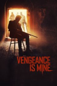 مشاهدة فيلم Vengeance Is Mine 2021 مترجم