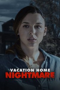 مشاهدة فيلم Vacation Home Nightmare 2023 مترجم