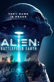 مشاهدة فيلم Alien Battlefield Earth 2021 مترجم