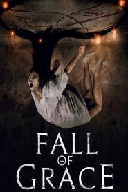 مشاهدة فيلم Fall Of Grace 2017 مترجم