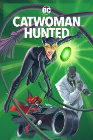 مشاهدة فيلم Catwoman Hunted 2022 مترجم