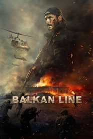 مشاهدة فيلم The Balkan Line 2019 مترجم