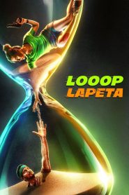 مشاهدة فيلم Looop Lapeta 2022 مترجم