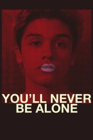 مشاهدة فيلم You’ll Never Be Alone 2016 مترجم