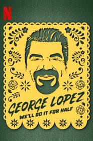 George Lopez: We’ll Do It for Half 2020 مترجم