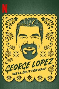 George Lopez: We’ll Do It for Half 2020 مترجم