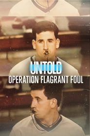 مشاهدة فيلم Untold: Operation Flagrant Foul 2022 مترجم