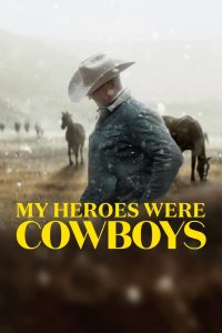 مشاهدة فيلم My Heroes Were Cowboys 2021 مترجم