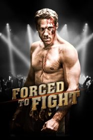 مشاهدة فيلم Forced To Fight 2011 مترجم