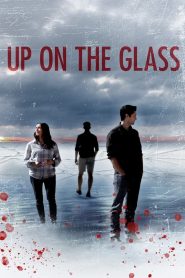 مشاهدة فيلم Up on the Glass 2020 مترجم