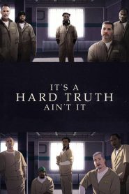 مشاهدة فيلم It’s a Hard Truth Ain’t It 2018 مترجم