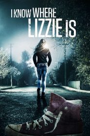 مشاهدة فيلم I Know Where Lizzie Is 2016 مترجم