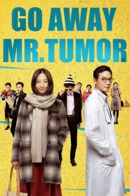 مشاهدة فيلم Go Away Mr. Tumor 2015 مترجم