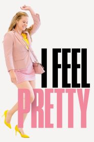 مشاهدة فيلم I Feel Pretty 2018 مترجم