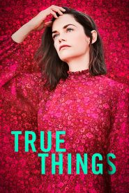 مشاهدة فيلم True Things 2021 مترجم