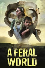 مشاهدة فيلم A Feral World 2020 مترجم