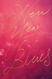 مشاهدة فيلم New Year Blues 2021 مترجم