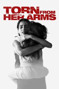 مشاهدة فيلم Torn from Her Arms 2021 مترجم