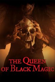 فيلم The Queen of Black Magic 2019 مترجم