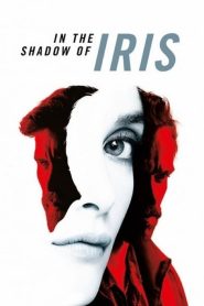 مشاهدة فيلم In the Shadow of Iris 2016 مترجم