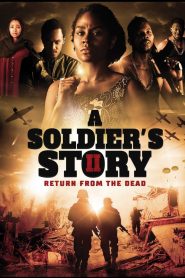 فيلم A Soldier’s Story 2: Return from the Dead 2020 مترجم