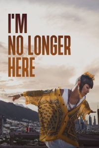 مشاهدة فيلم I’m No Longer Here 2019 مترجم